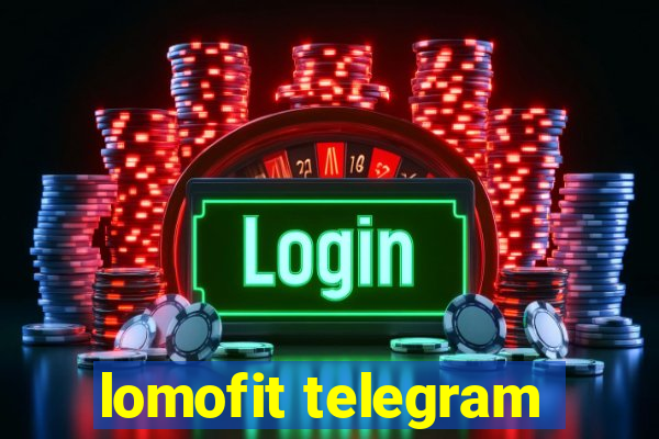 lomofit telegram